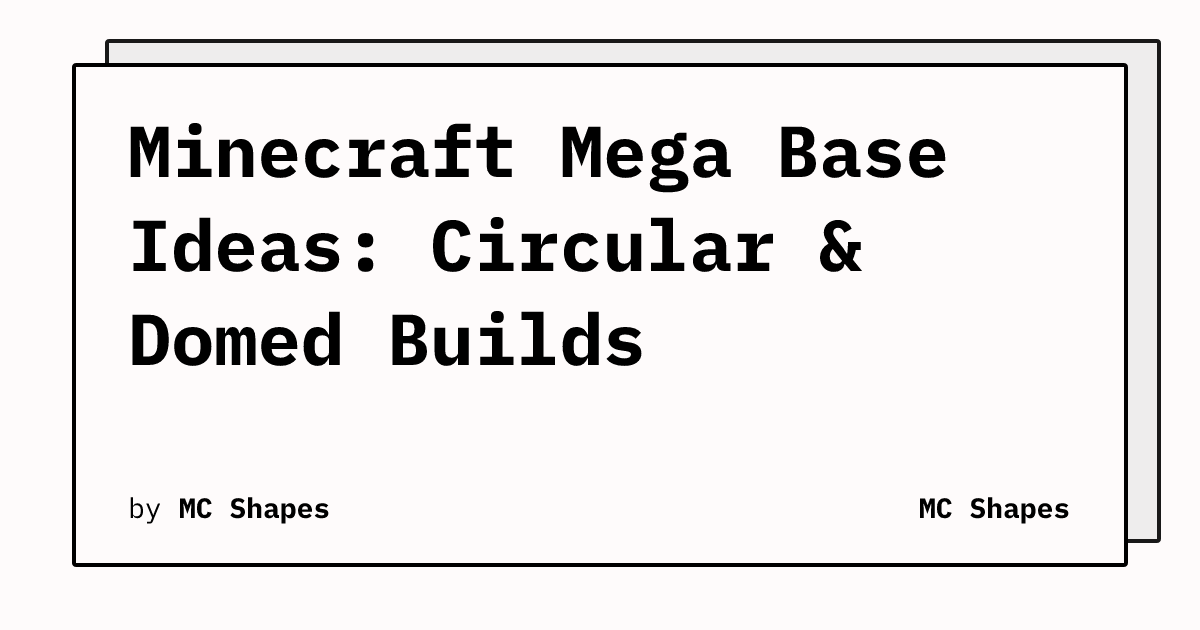 Minecraft Mega Base Ideas: Circular & Domed Builds | MC Shapes