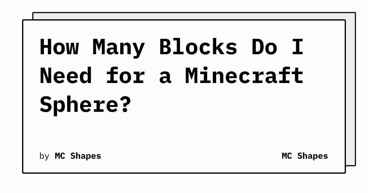 How Many Blocks Do I Need for a Minecraft Sphere? | MC Shapes
